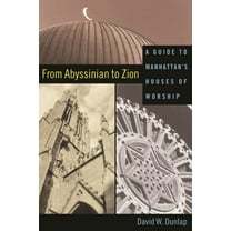 From Abyssinian to Zion: A Guide to Manhattan's Houses of Worship, (Paperback)