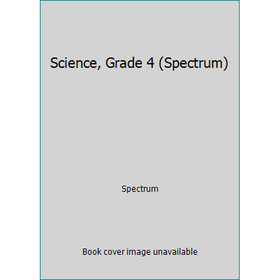 Pre-Owned Science, Grade 4 (Spectrum) (Paperback) 0769653642 9780769653648