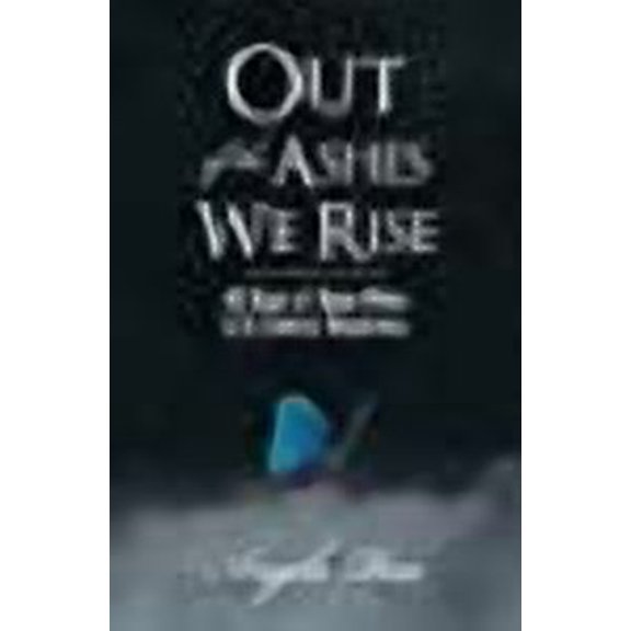 Out of the Ashes We Rise: 40 Days of Hope When Life Seems Hopeless