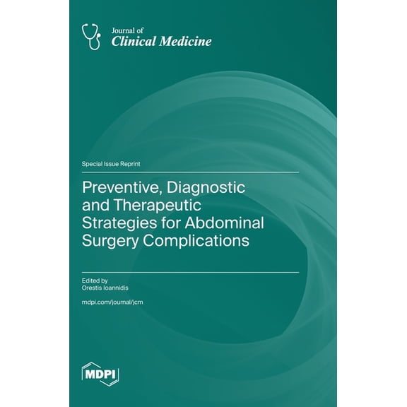 Preventive, Diagnostic and Therapeutic Strategies for Abdominal Surgery Complications, (Hardcover)