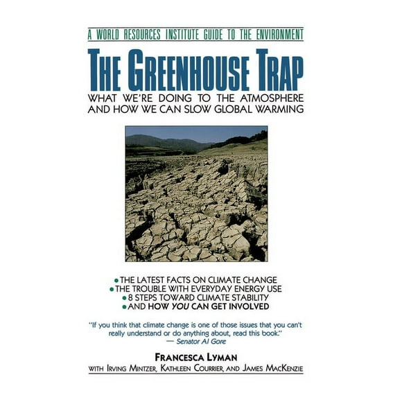 The Greenhouse Trap : What We're Doing to the Atmosphere and How We Can Slow Global Warming (Paperback)