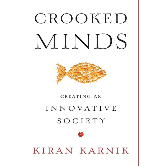 Crooked Minds: Creating an Innovative Society, (Hardcover)