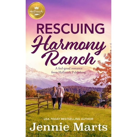 Pre-Owned Rescuing Harmony Ranch: A Feel-Good Romance from Hallmark Publishing (Paperback) 1952210054 9781952210051