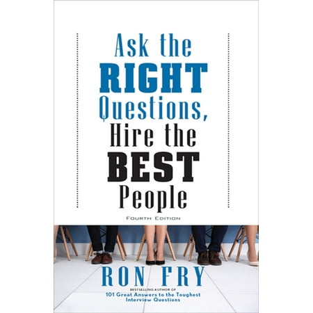 Ask the Right Questions, Hire the Best People - (Best Jobs For Artistic People)