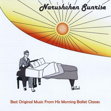 Narushchen Sunrise: Best Original Music from His Morning Ballet (Best Music For Spin Class)