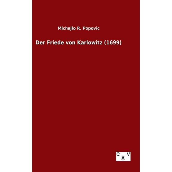 Der Friede von Karlowitz (1699) (Hardcover)