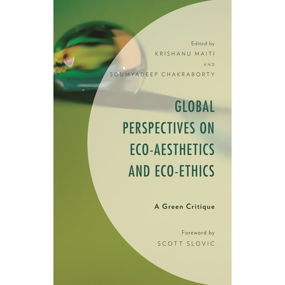 Environment and Society Global Perspectives on Eco-Aesthetics and Eco-Ethics: A Green Critique, (Hardcover)