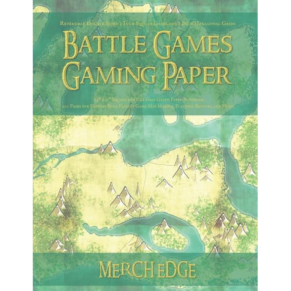Battle Games Gaming Paper : Reversible Double Sided 1 Inch Square Grids and 1 Inch Hexagonal Grids: 8.5" x 11" Square and Hex Grid Graph Paper Notebook 200 Pages for Fantasy Role Playing Game Map Making, Planning Battles, and More!: Squares on One Side and (Paperback)
