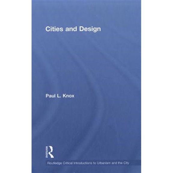 Pre-Owned Routledge Critical Introductions to Urba Cities and Design, (Hardcover)