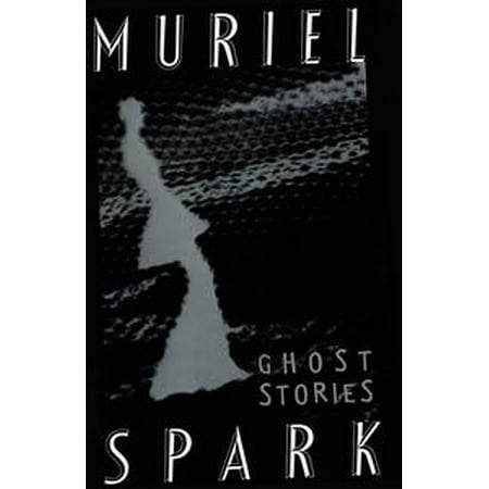 The Ghost Stories of Muriel Spark - eBook