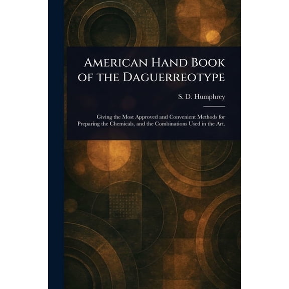 American Hand Book of the Daguerreotype, (Paperback)
