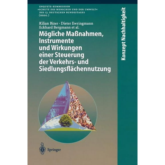Konzept Nachhaltigkeit MÃ¶gliche MaÃnahmen, Instrumente Und Wirkungen Einer Steuerung Der Verkehrs- Und SiedlungsflÃ¤chennutzung, (Paperback)
