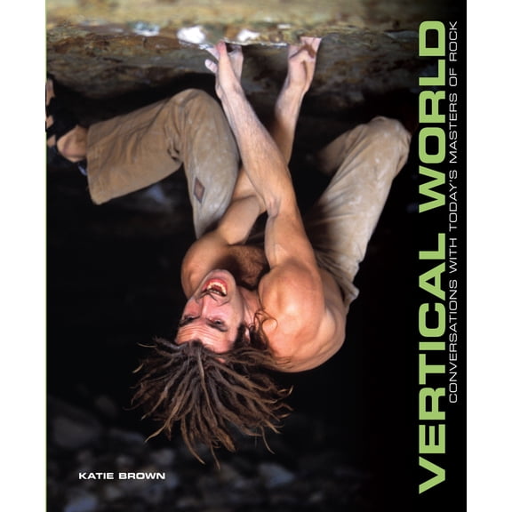 Pre-Owned Vertical World: Conversations with Today's Masters of Rock (Paperback) 0762740086 9780762740086