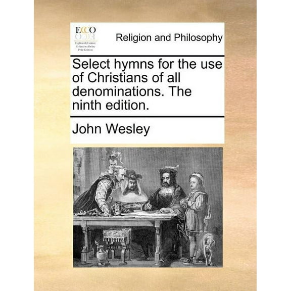 Select Hymns for the Use of Christians of All Denominations. The Ninth Edition. (Paperback)