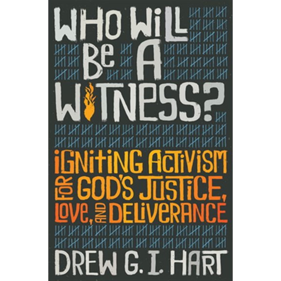 Pre-Owned Who Will Be a Witness: Igniting Activism for God's Justice, Love, and Deliverance (Paperback) 1513806580 9781513806587