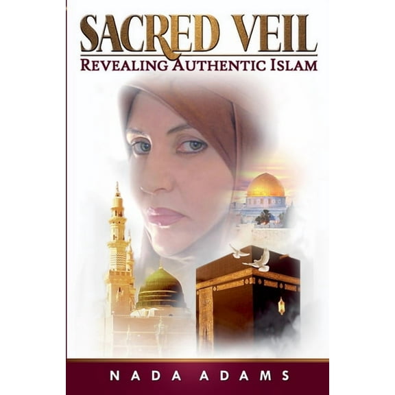 Sacred Veil Revealing Authentic Islam, (Paperback)