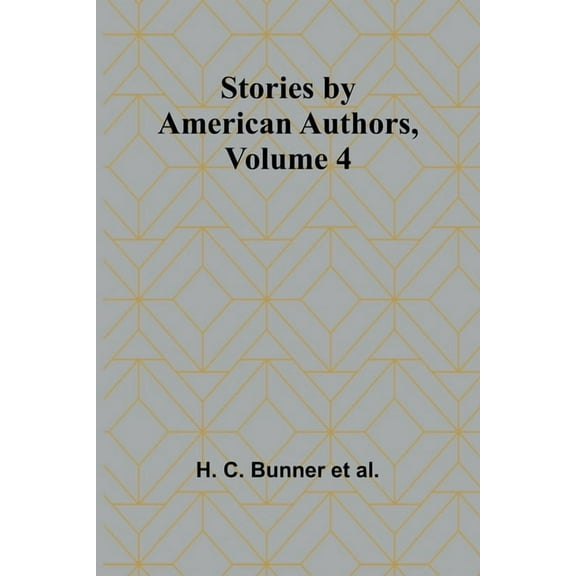 Stories by American Authors, Volume 4, (Paperback)