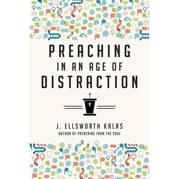 Preaching in an Age of Distraction, (Paperback)