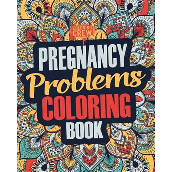 Pre-Owned Pregnancy Coloring Book: A Snarky, Irreverent & Funny Pregnancy Coloring Book Gift Idea for Pregnant Women: Volume 1 (Pregnancy Gifts) Paperback