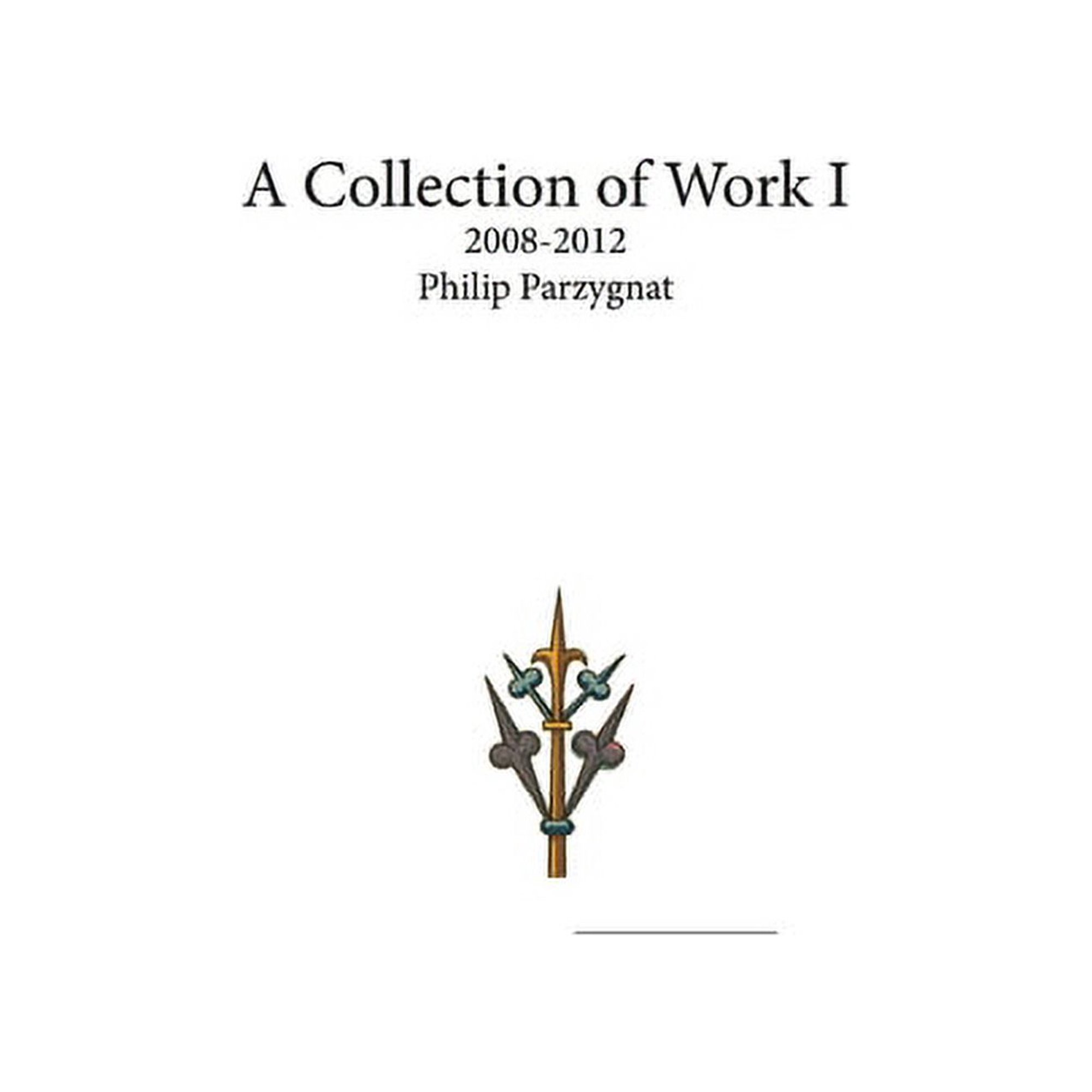 A Collection of Work I (Paperback)
