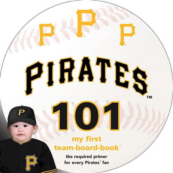 Pittsburgh Pirates 101, (Board Book)
