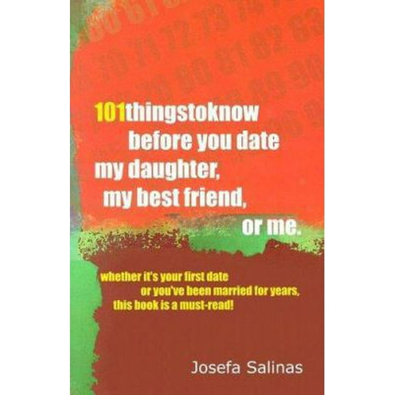 Pre-Owned 101 Things to Know Before You Date My Daughter, My Best Friend, or Me (Paperback) 1577331656 9781577331650