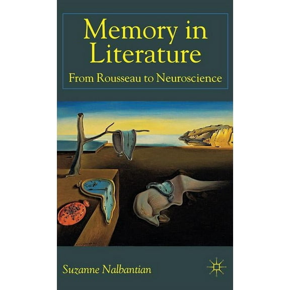 Memory in Literature: From Rousseau to Neuroscience, (Hardcover)