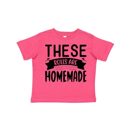

Inktastic Thanksgiving These Rolls Are Homemade Gift Toddler Boy or Toddler Girl T-Shirt
