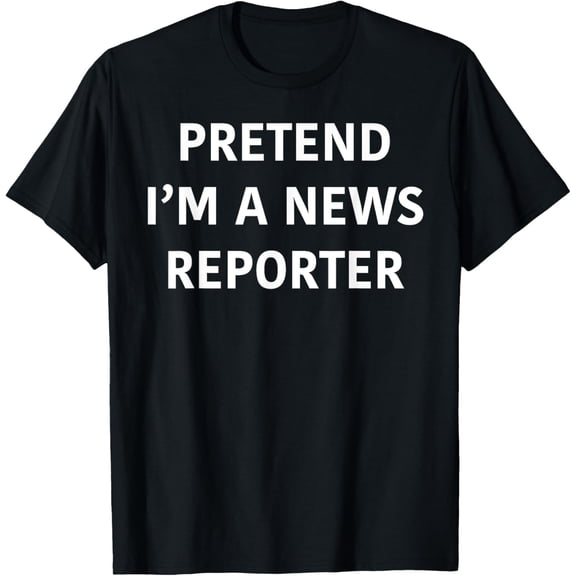 Exquisite and comfortable-Funny Pretend i'm a news reporter T-Shirt
