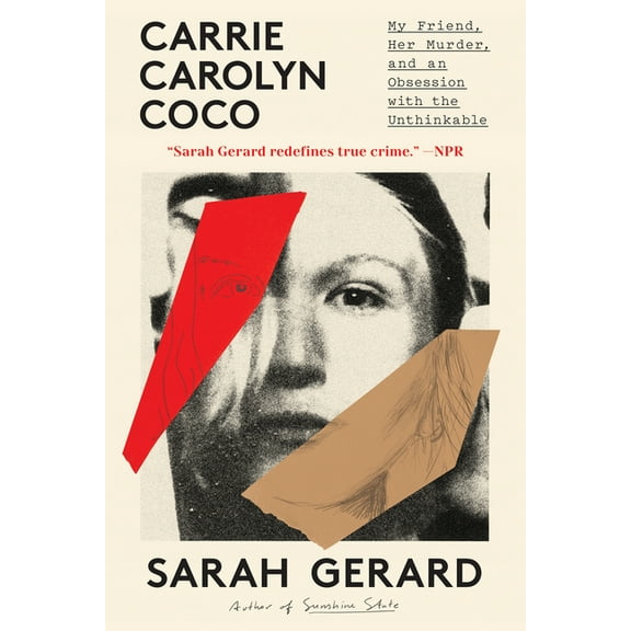 Carrie Carolyn Coco: My Friend, Her Murder, and an Obsession with the Unthinkable, (Paperback)