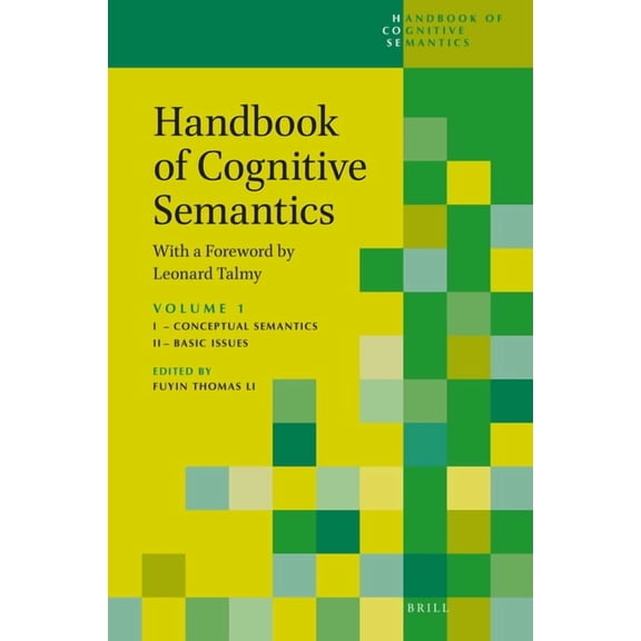 Handbook of Cognitive Semantics Handbook of Cognitive Semantics (Part 1): With a Foreword by Leonard Talmy, Book 4, (Hardcover)