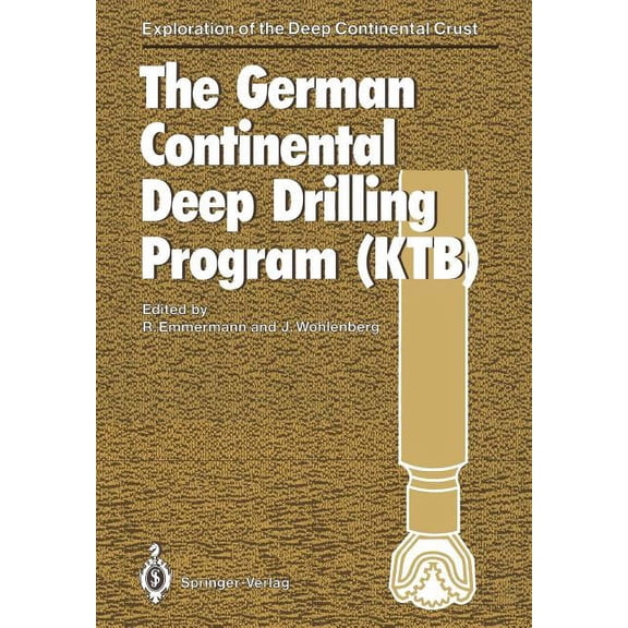 Exploration of the Deep Continental Crus The German Continental Deep Drilling Program (Ktb): Site-Selection Studies in the Oberpfalz and Schwarzwald, (Paperback)