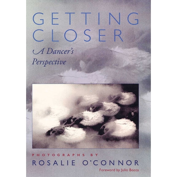 Getting Closer: A Dancer's Perspective, (Hardcover)