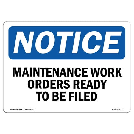 OSHA Notice Sign - Maintenance Work Orders Ready To Be Filed | Choose from: Aluminum, Rigid Plastic or Vinyl Label Decal | Protect Your Business, Work Site, Warehouse & Shop Area |  Made in the