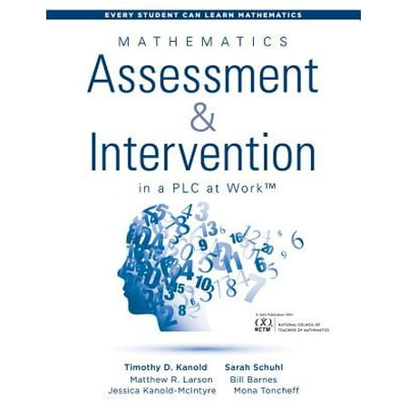 Mathematics Assessment and Intervention in a Plc at Work(tm) : (research-Based Math Assessment and Rti Model (Mtss) (Best Math Intervention Programs)
