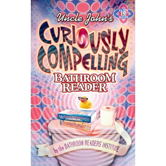 Pre-Owned Uncle John's Curiously Compelling Bathroom Reader (Uncle John's Bathroom Reader Annual) (Paperback) 1592236790 9781592236794