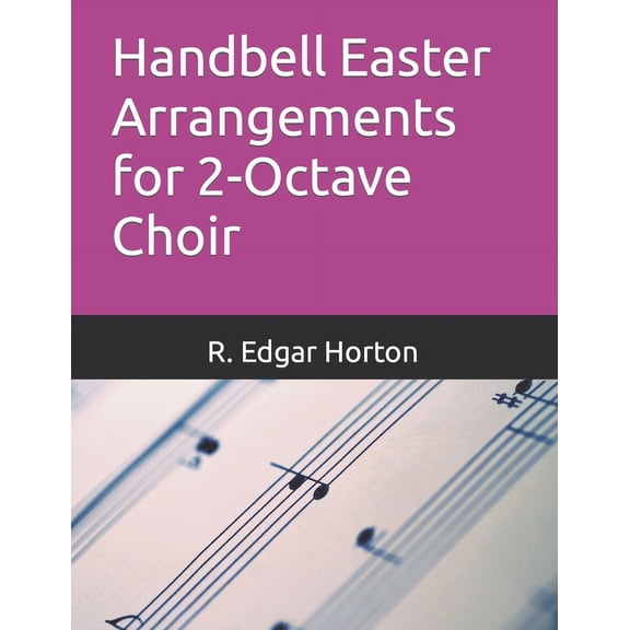 Handbell 2-Octave Easter Arrangements Handbell Easter Arrangements for 2-Octave Choir, Book 11, (Paperback)