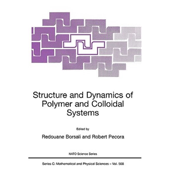 Pre-Owned NATO Science Series C: Structure and Dynamics of Polymer and Colloidal Systems, Book 568, (Paperback)