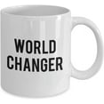 thumbnail image 2 of World Changer Mug - Funny Tea Hot Cocoa Coffee Cup - Novelty Birthday Christmas Gag Gifts Idea, 2 of 2
