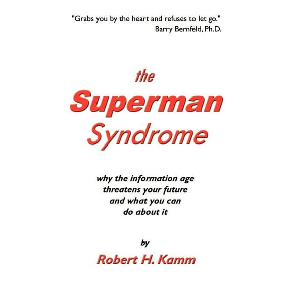 The Superman Syndrome: Why the Information Age Threatens Your Future and What You Can Do about It, (Paperback)
