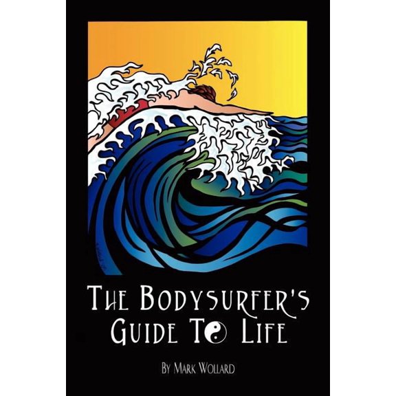 The Bodysurfer's Guide to Life, (Paperback)