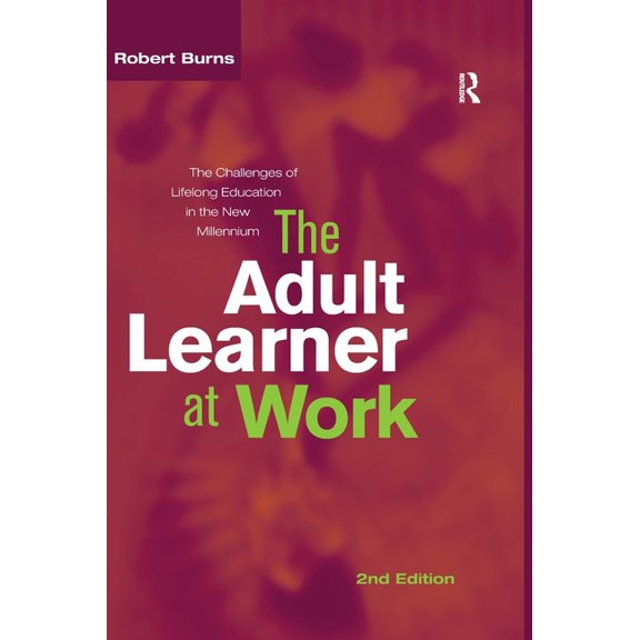 Adult Learner at Work: The Challenges of Lifelong Education in the New Millenium, (Hardcover)