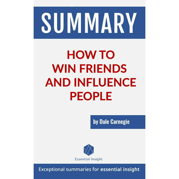 How to win friends and influence people summaries