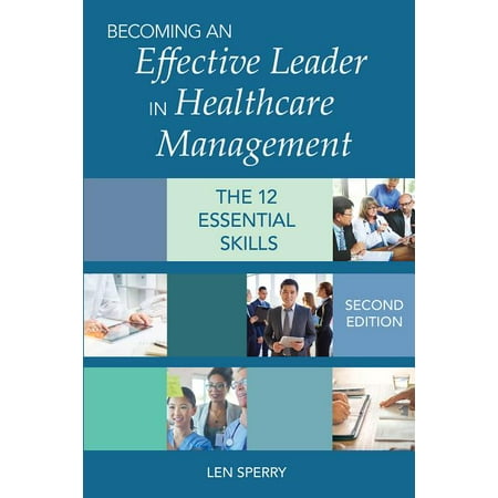 UPC: 9781938870743 | Becoming an Effective Leader in Healthcare Management : The12 Essential Skills (Edition 2) (Paperback)