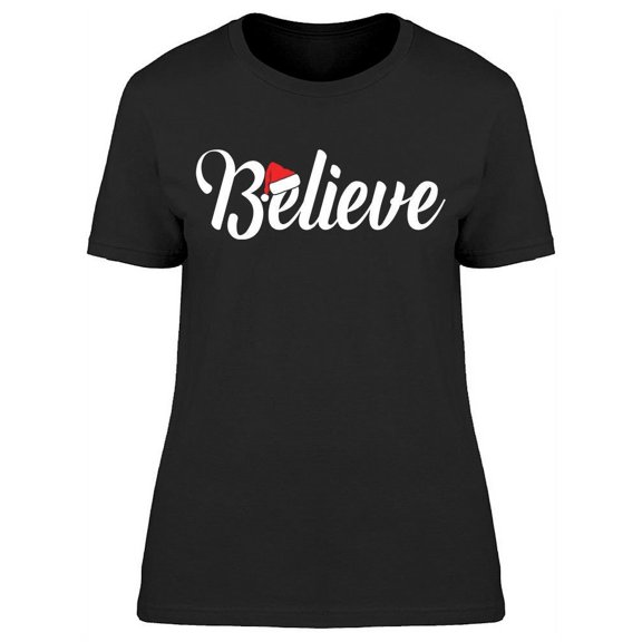 Believe In Christmas Day Women's T-shirt