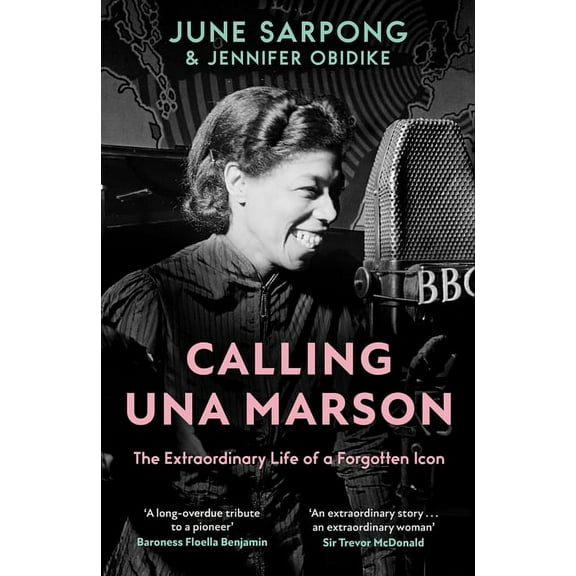 Calling Una Marson: The Extraordinary Life of a Forgotten Icon, (Hardcover)