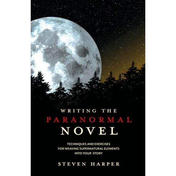 Pre-Owned Writing the Paranormal Novel: Techniques and Exercises for Weaving Supernatural Elements Into Your Story. (Paperback) 1599631342 9781599631349