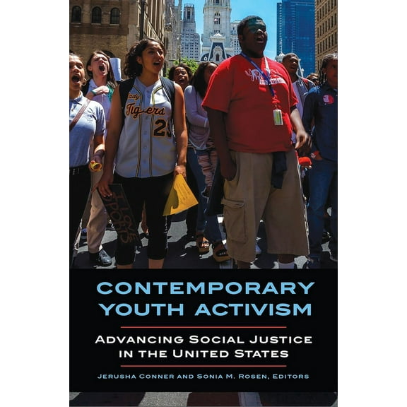 Contemporary Youth Activism: Advancing Social Justice in the United States, (Hardcover)
