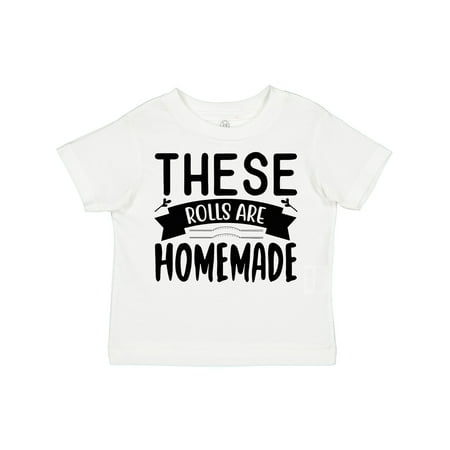 

Inktastic Thanksgiving These Rolls Are Homemade Gift Toddler Boy or Toddler Girl T-Shirt