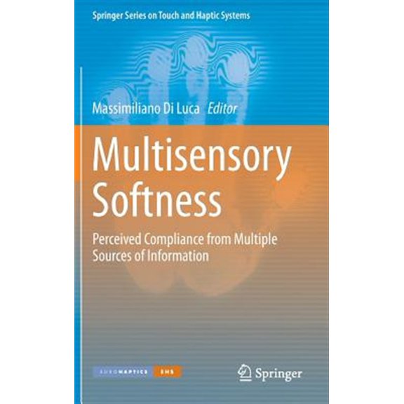 Pre-Owned Springer Touch and Haptic Systems: Multisensory Softness: Perceived Compliance from Multiple Sources of Information (Hardcover)